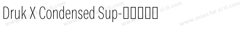Druk X Condensed Sup字体转换